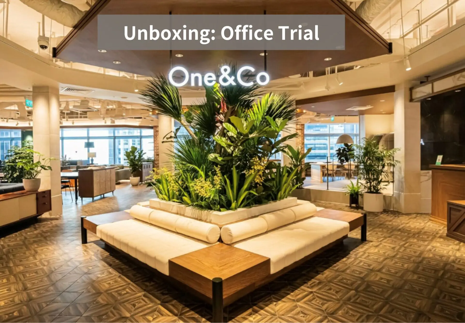 Unboxing: Office Trial at One & Co