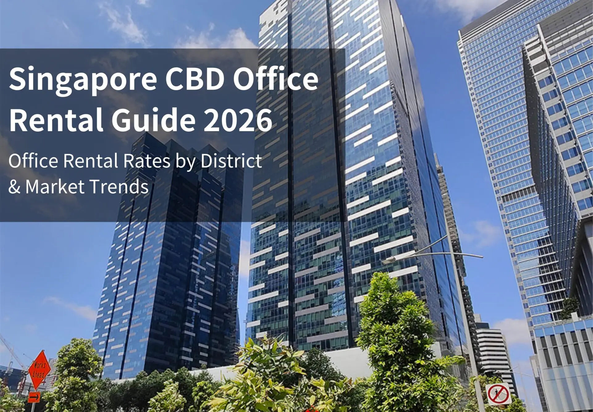 Singapore CBD Office Rental Guide 2026: Office Rental Rates by District & Market Trends