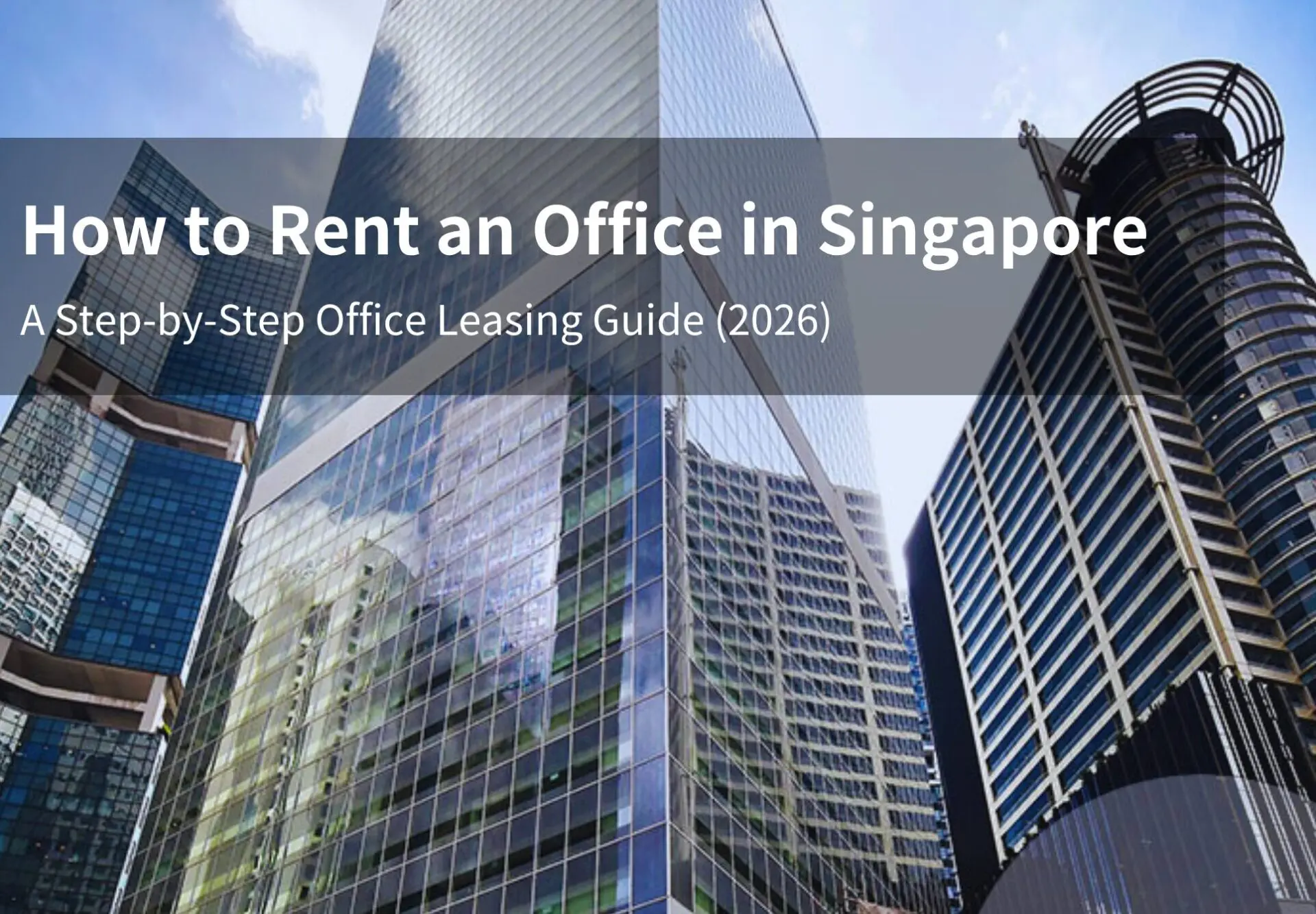 How to Rent an Office in Singapore (2026): A Step-by-Step Office Leasing Guide