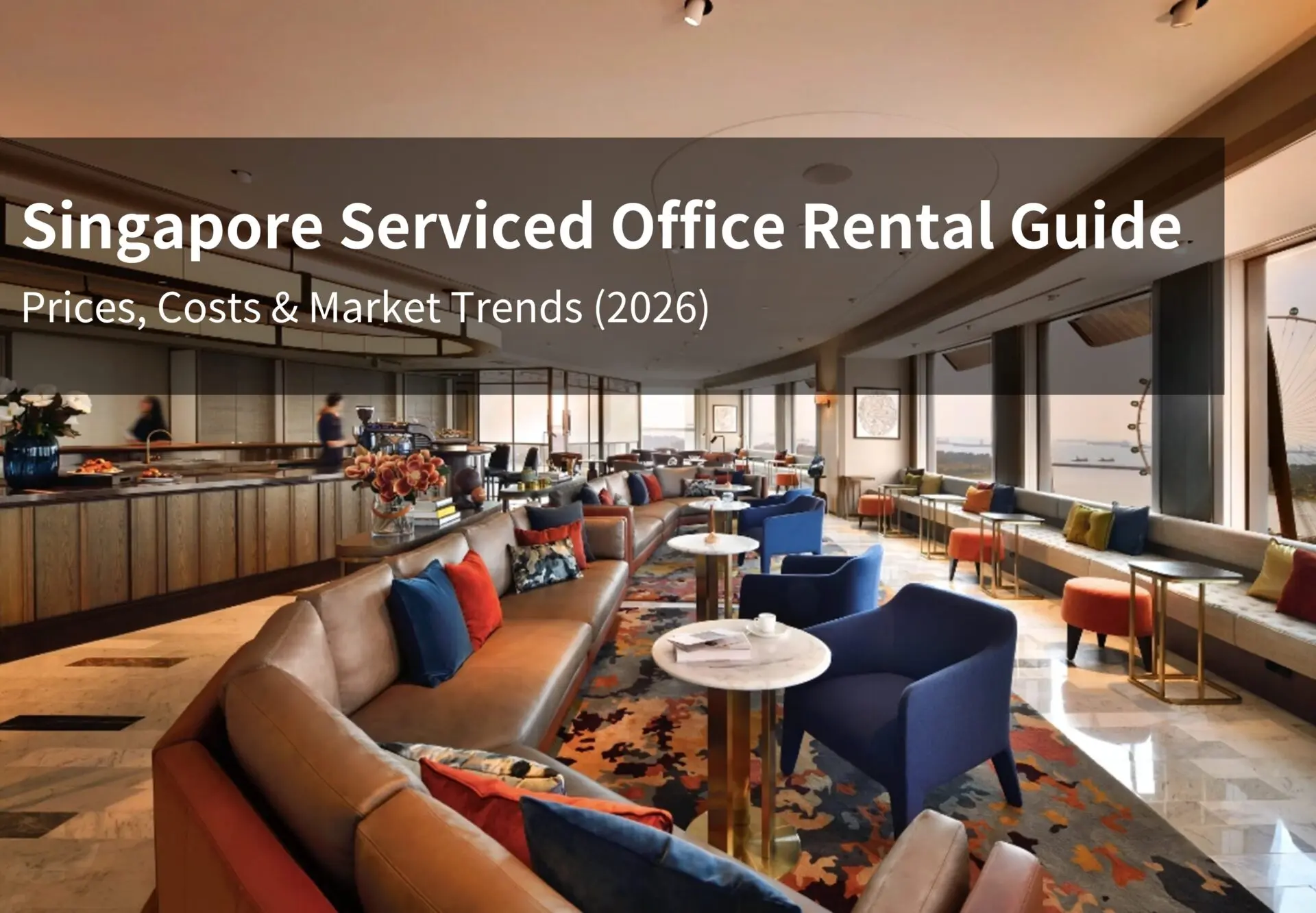 Singapore Serviced Office Rental Guide (2026): Prices, Costs & Market Trends