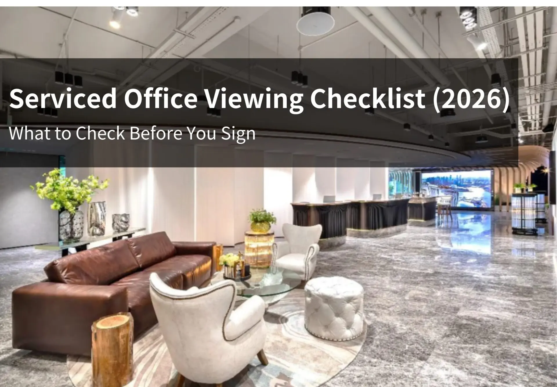 Serviced Office Viewing Checklist (2026): What to Check Before You Sign